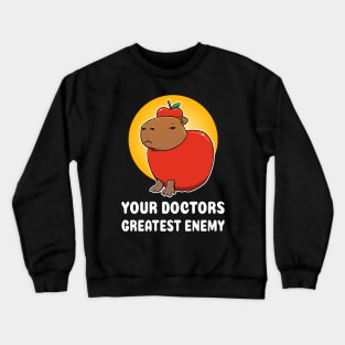 Your doctors greatest enemy Capybara cartoon Crewneck Sweatshirt